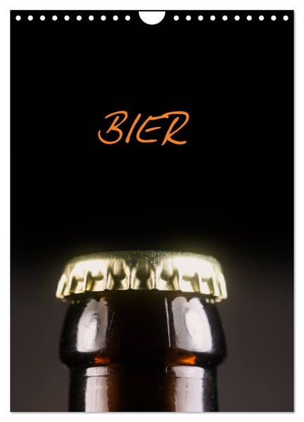 Bier (Wandkalender 2027 DIN A4 hoch) CALVENDO Monatskalender