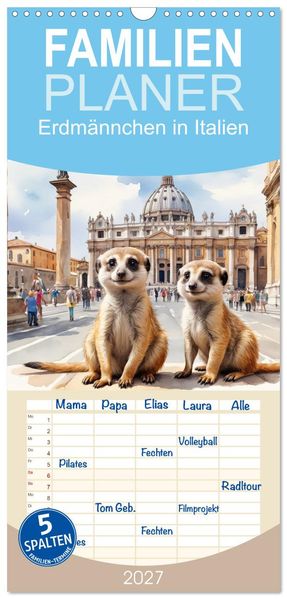 Familienplaner 2027 - Erdmännchen in Italien mit 5 Spalten (Wandkalender 21 x 45 cm) CALVENDO