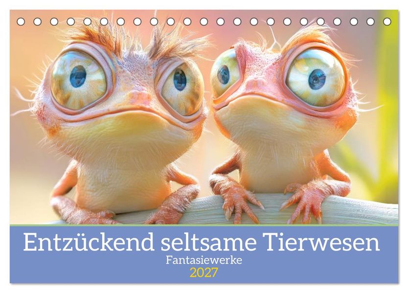 Entzückend seltsame Tierwesen - Fantasiewerke (Tischkalender 2027 DIN A5 quer) CALVENDO Monatskalender