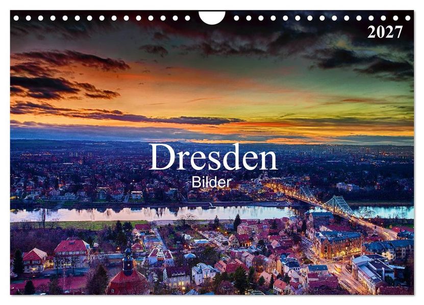 Dresden Bilder 2027 (Wandkalender 2027 DIN A4 quer) CALVENDO Monatskalender