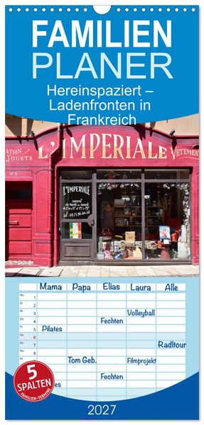 Familienplaner 2027 - Hereinspaziert - Ladenfronten in Frankreich mit 5 Spalten (Wandkalender 21 x 45 cm) CALVENDO