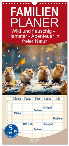 Familienplaner 2027 - Wild und flauschig - Hamster - Abenteuer in freier Natur mit 5 Spalten (Wandkalender 21 x 45 cm) CALVENDO