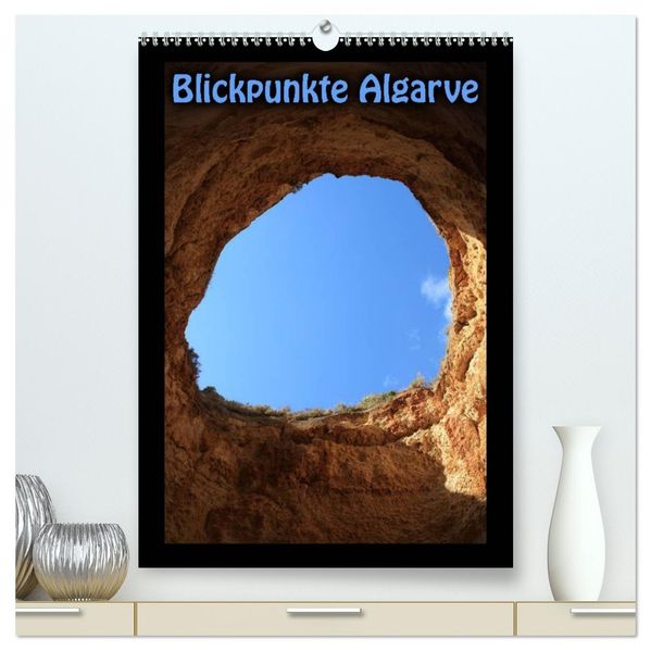 Blickpunkte Algarve (hochwertiger Premium Wandkalender 2027 DIN A2 hoch) Kunstdruck in Hochglanz