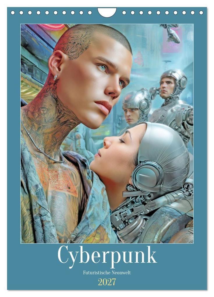 Cyberpunk - Futuristische Neonwelt (Wandkalender 2027 DIN A4 hoch) CALVENDO Monatskalender