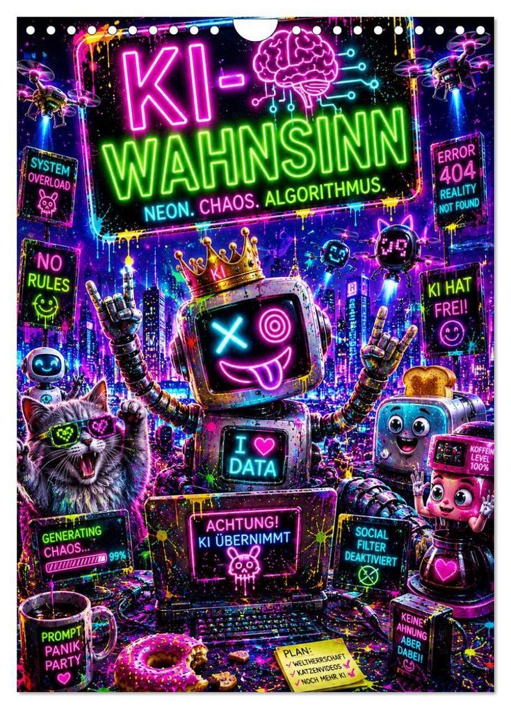 KI - Wahnsinn. neon. chaos. algorithmus (Wandkalender 2027 DIN A4 hoch) CALVENDO Monatskalender