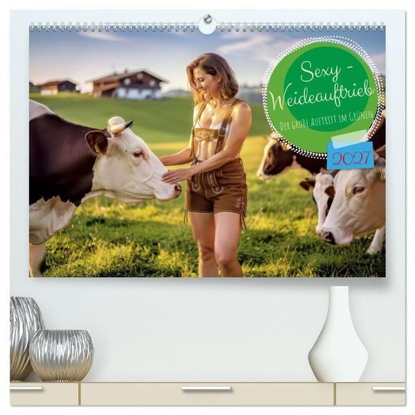 Sexy - Weideauftrieb (hochwertiger Premium Wandkalender 2027 DIN A2 quer) Kunstdruck in Hochglanz