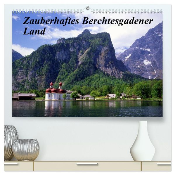 Zauberhaftes Berchtesgadener Land (hochwertiger Premium Wandkalender 2027 DIN A2 quer) Kunstdruck in Hochglanz