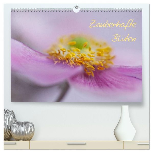 Zauberhafte Blüten (hochwertiger Premium Wandkalender 2027 DIN A2 quer) Kunstdruck in Hochglanz