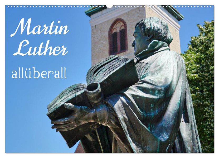 Martin Luther allüberall (Wandkalender 2027 DIN A2 quer) CALVENDO Monatskalender