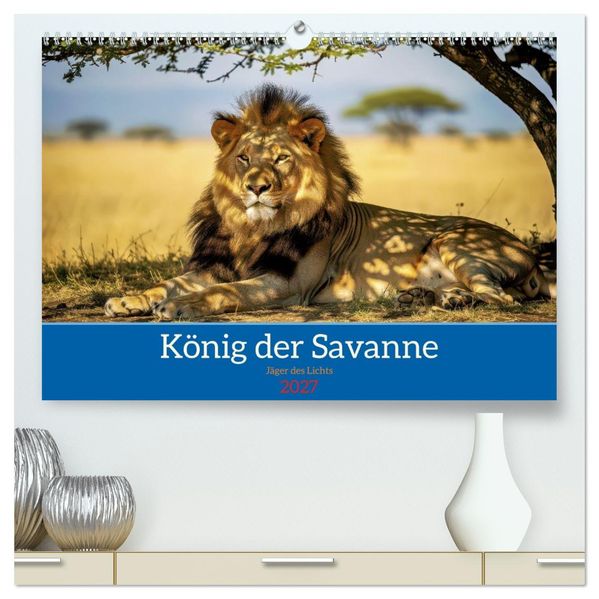 Löwen der Savanne (hochwertiger Premium Wandkalender 2027 DIN A2 quer) Kunstdruck in Hochglanz