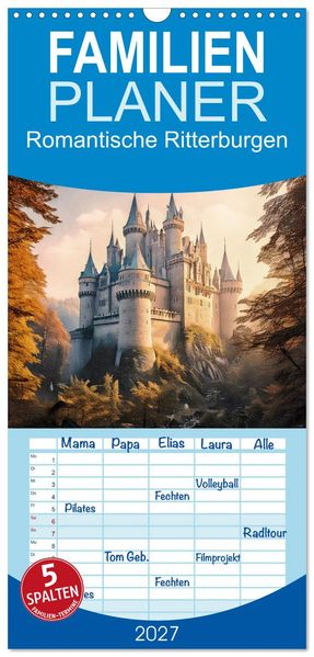 Familienplaner 2027 - Romantische Ritterburgen mit 5 Spalten (Wandkalender 21 x 45 cm) CALVENDO