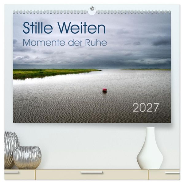 Stille Weiten (hochwertiger Premium Wandkalender 2027 DIN A2 quer) Kunstdruck in Hochglanz