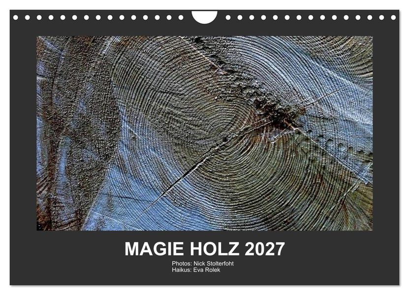 MAGIE HOLZ 2027 (Wandkalender 2027 DIN A4 quer) CALVENDO Monatskalender