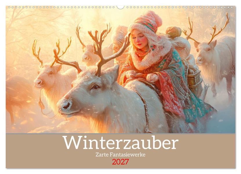 Winterzauber - Zarte Fantasiewerke (Wandkalender 2027 DIN A2 quer) CALVENDO Monatskalender