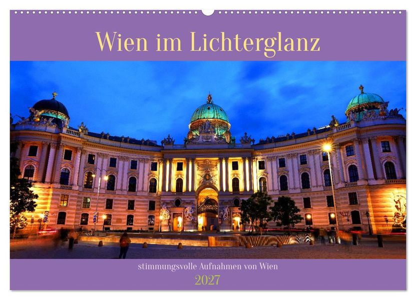 Wien im Lichterglanz (Wandkalender 2027 DIN A2 quer) CALVENDO Monatskalender