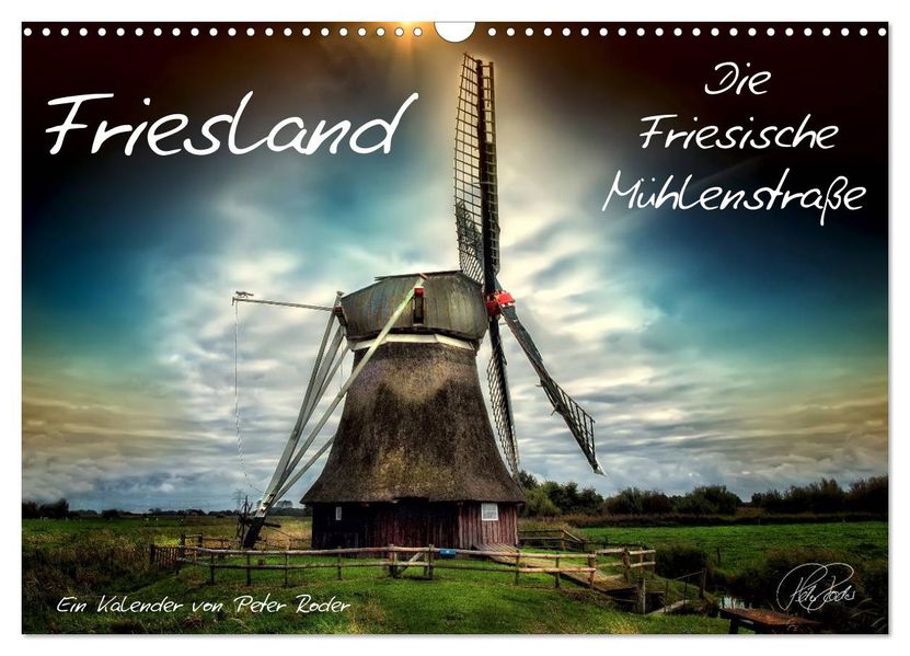 Friesland - Die Friesische Mühlenstraße (Wandkalender 2027 DIN A3 quer) CALVENDO Monatskalender
