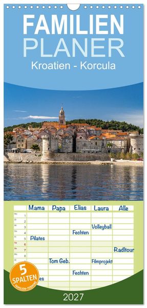 Familienplaner 2027 - Kroatien - Korcula mit 5 Spalten (Wandkalender 21 x 45 cm) CALVENDO