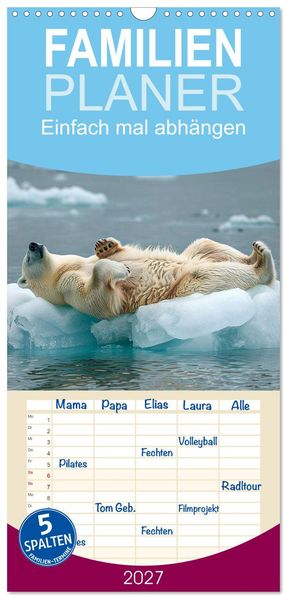 Familienplaner 2027 - Einfach mal abhängen mit 5 Spalten (Wandkalender 21 x 45 cm) CALVENDO