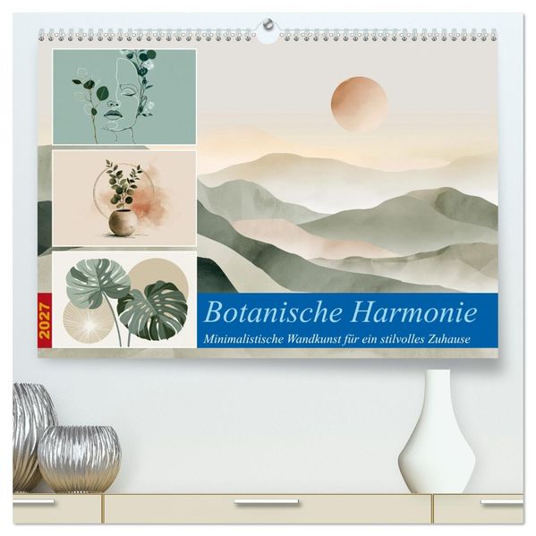 Botanische Harmonie (hochwertiger Premium Wandkalender 2027 DIN A2 quer) Kunstdruck in Hochglanz