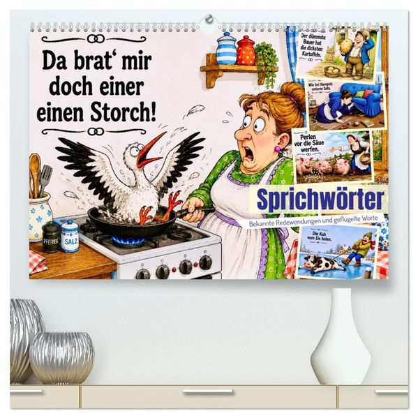 Sprichwörter. Bekannte Redewendungen und geflügelte Worte (hochwertiger Premium Wandkalender 2027 DIN A2 quer) Kunstdruck in Hochglanz