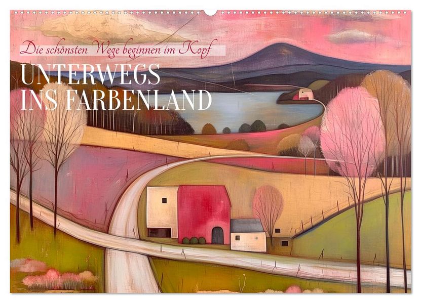 Unterwegs ins Farbenland (Wandkalender 2027 DIN A2 quer) CALVENDO Monatskalender