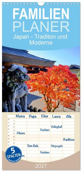 Familienplaner 2027 - Japan - Traditon und Moderne mit 5 Spalten (Wandkalender 21 x 45 cm) CALVENDO