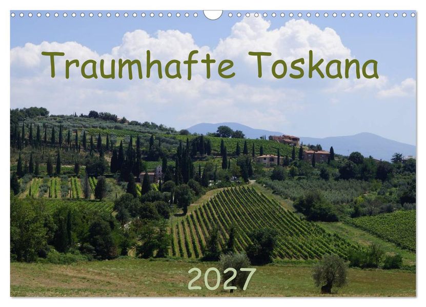 Toskana 2027 (Wandkalender 2027 DIN A3 quer) CALVENDO Monatskalender
