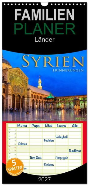 Familienplaner 2027 - Syrien - Erinnerungen mit 5 Spalten (Wandkalender 21 x 45 cm) CALVENDO