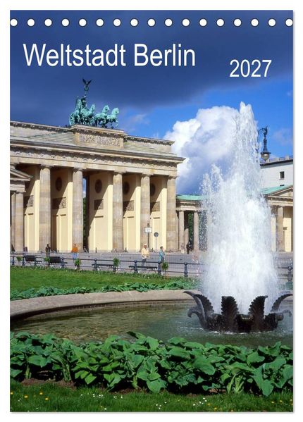 Weltstadt Berlin (Tischkalender 2027 DIN A5 hoch) CALVENDO Monatskalender