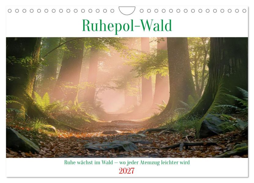 Ruhepol-Wald (Wandkalender 2027 DIN A4 quer) CALVENDO Monatskalender