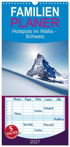 Familienplaner 2027 - Hotspots im Wallis - Schweiz mit 5 Spalten (Wandkalender 21 x 45 cm) CALVENDO