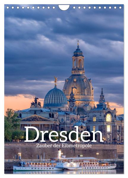 Dresden - Zauber der Elbmetropole (Wandkalender 2027 DIN A4 hoch) CALVENDO Monatskalender