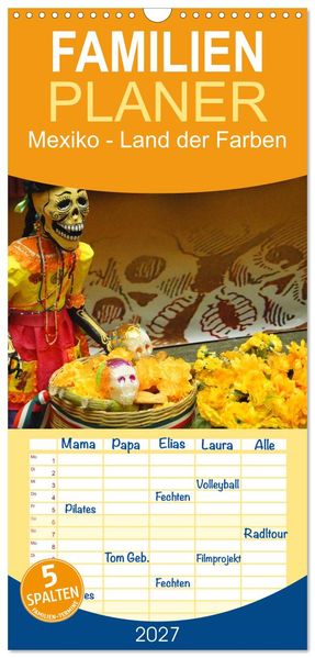 Familienplaner 2027 - Mexiko - Land der Farben mit 5 Spalten (Wandkalender 21 x 45 cm) CALVENDO