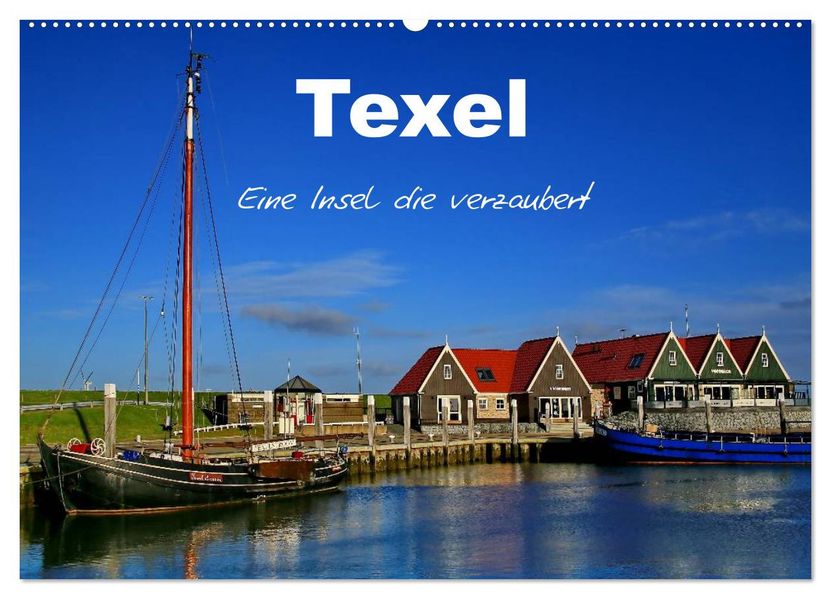 Texel - Eine Insel die verzaubert (Wandkalender 2027 DIN A2 quer) CALVENDO Monatskalender