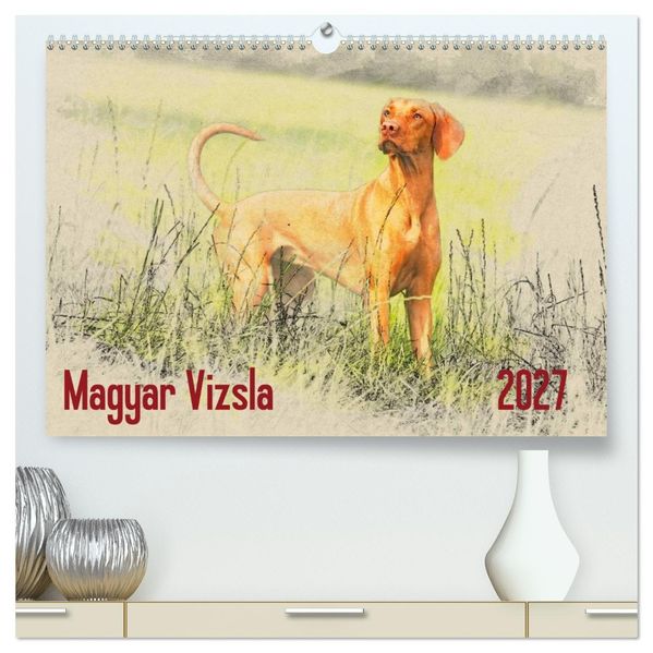 Magyar Vizsla 2027 (hochwertiger Premium Wandkalender 2027 DIN A2 quer) Kunstdruck in Hochglanz