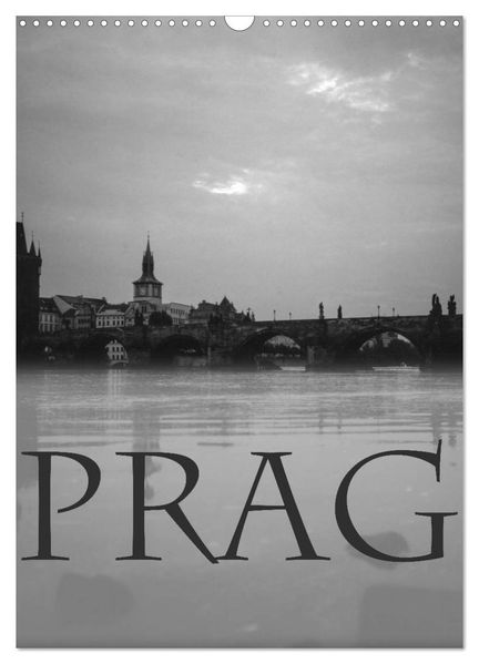 Prag - Praha - Prague (Wandkalender 2027 DIN A3 hoch) CALVENDO Monatskalender