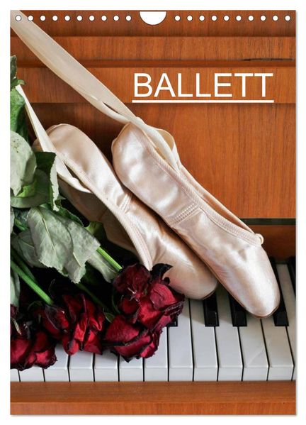 Ballett (CH-Version) (Wandkalender 2027 DIN A4 hoch) CALVENDO Monatskalender