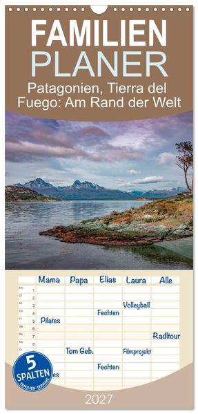 Familienplaner 2027 - Patagonien Tierra del Fuego: Am Rand der Welt mit 5 Spalten (Wandkalender 21 x 45 cm) CALVENDO