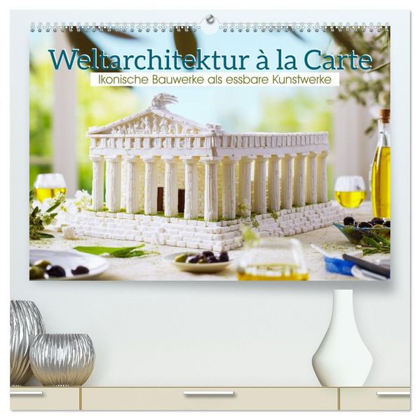 Weltarchitektur à la Carte (hochwertiger Premium Wandkalender 2027 DIN A2 quer) Kunstdruck in Hochglanz