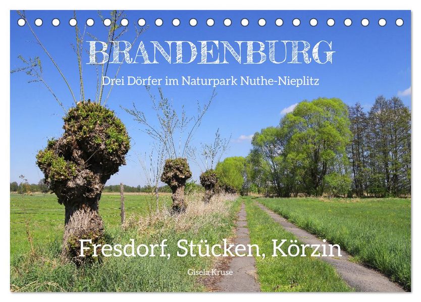 Brandenburg - Drei Dörfer im Naturpark Nuthe-Nieplitz - Fresdorf Stücken Körzin (Tischkalender 2027 DIN A5 quer) CALVENDO Monatskalender