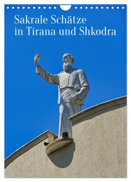Sakrale Schätze in Tirana und Shkodra (Wandkalender 2027 DIN A4 hoch) CALVENDO Monatskalender