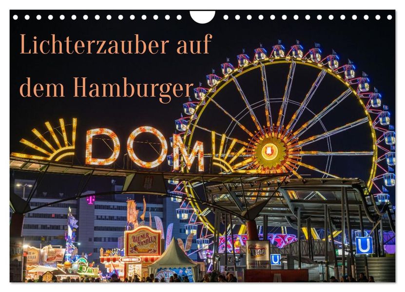 Lichterzauber auf dem Hamburger Dom (Wandkalender 2027 DIN A4 quer) CALVENDO Monatskalender