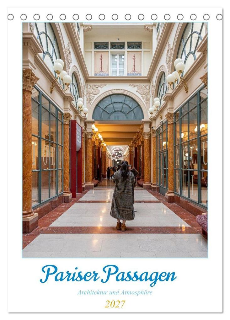 Pariser Passagen - Architektur und Atmosphäre (Tischkalender 2027 DIN A5 hoch) CALVENDO Monatskalender