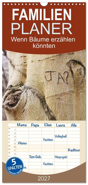 Familienplaner 2027 - Wenn Bäume erzählen könnten mit 5 Spalten (Wandkalender 21 x 45 cm) CALVENDO