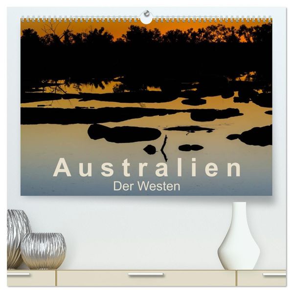 Australien - Der Westen (hochwertiger Premium Wandkalender 2027 DIN A2 quer) Kunstdruck in Hochglanz