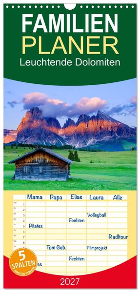 Familienplaner 2027 - Leuchtende Dolomiten mit 5 Spalten (Wandkalender 21 x 45 cm) CALVENDO