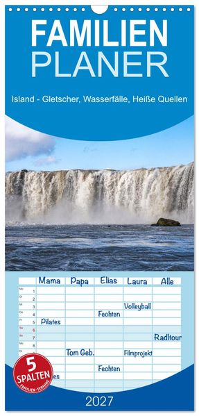 Familienplaner 2027 - Island - Gletscher Wasserfälle Heiße Quellen mit 5 Spalten (Wandkalender 21 x 45 cm) CALVENDO