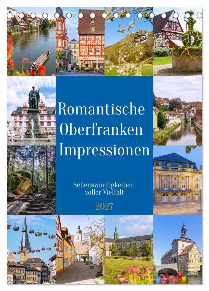 Romantische Oberfranken Impressionen. Sehenswürdigkeiten voller Vielfalt (Tischkalender 2027 DIN A5 hoch) CALVENDO Monatskalender