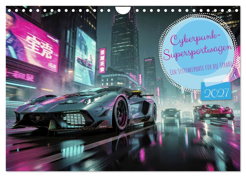 Cyberpunk-Supersportwagen (Wandkalender 2027 DIN A4 quer) CALVENDO Monatskalender
