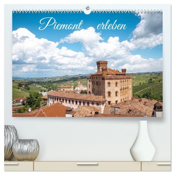 Piemont erleben (hochwertiger Premium Wandkalender 2027 DIN A2 quer) Kunstdruck in Hochglanz